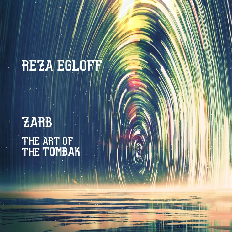 Reza Egloff – Zarb, The Art of Tombak