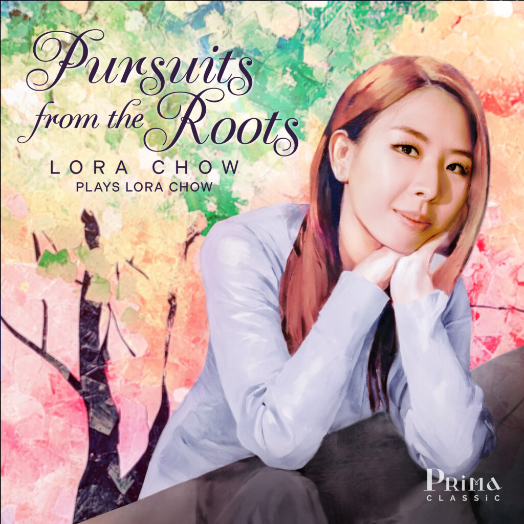 Lora Chow – Pursuits From the Roots