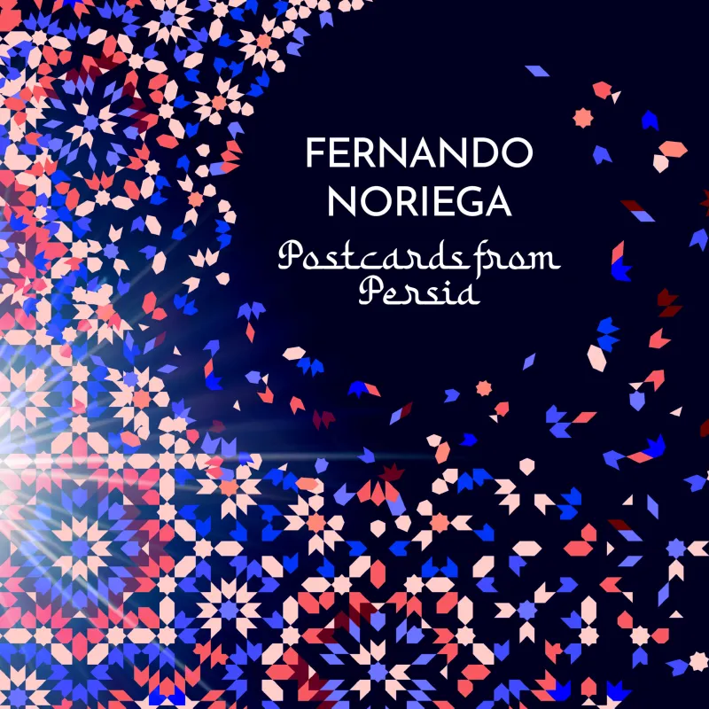 Fernando Noriega – Postcards from Persia
